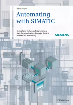 Automating with SIMATIC. Controllers, Software, Programming, Data, Hans Berger