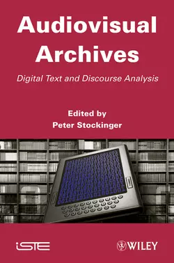 Audiovisual Archives. Digital Text and Discourse Analysis, Peter Stockinger