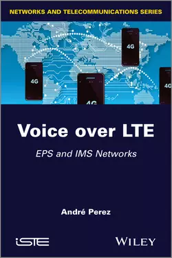 Voice over LTE. EPS and IMS Networks, Andre Perez