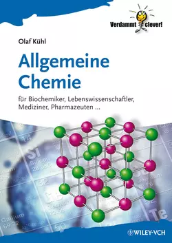 Allgemeine Chemie. Für Biochemiker Lebenswissenschaftler, Mediziner, Pharmazeuten..., Olaf Kuhl