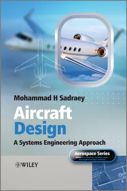 Aircraft Design. A Systems Engineering Approach, Mohammad Sadraey