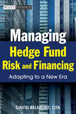 Managing Hedge Fund Risk and Financing. Adapting to a New Era, David Belmont