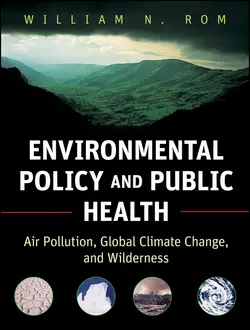 Environmental Policy and Public Health. Air Pollution, Global Climate Change, and Wilderness, William Rom