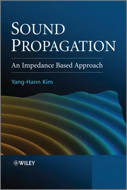 Sound Propagation. An Impedance Based Approach, Yang-Hann Kim