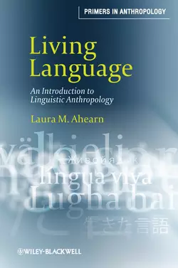 Living Language. An Introduction to Linguistic Anthropology, Laura Ahearn