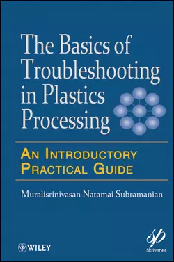 Basics of Troubleshooting in Plastics Processing. An Introductory Practical Guide Muralisrinivasan Subramanian