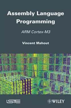 Assembly Language Programming. ARM Cortex-M3, Vincent Mahout