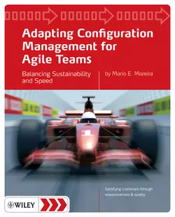 Adapting Configuration Management for Agile Teams. Balancing Sustainability and Speed, Mario Moreira