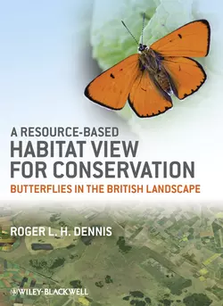 A Resource-Based Habitat View for Conservation. Butterflies in the British Landscape, Roger L. H. Dennis