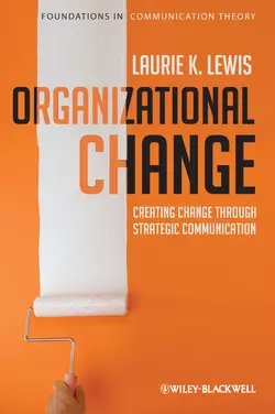 Organizational Change. Creating Change Through Strategic Communication, Laurie Lewis