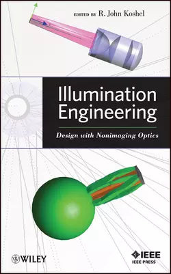 Illumination Engineering. Design with Nonimaging Optics, R. Koshel