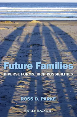 Future Families. Diverse Forms, Rich Possibilities, Ross Parke