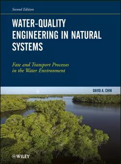 Water-Quality Engineering in Natural Systems. Fate and Transport Processes in the Water Environment, David Chin