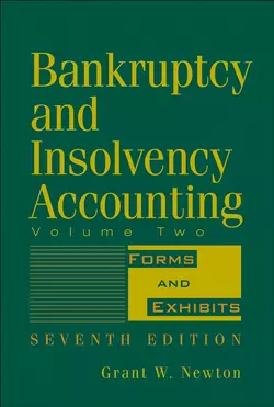 Bankruptcy and Insolvency Accounting, Volume 2. Forms and Exhibits, Grant Newton