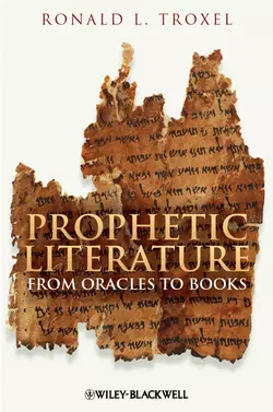 Prophetic Literature. From Oracles to Books, Ronald Troxel