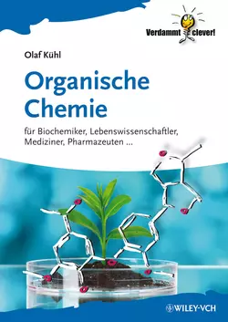 Organische Chemie. Für Biochemiker, Lebenswissenschaftler, Mediziner, Pharmazeuten..., Olaf Kuhl