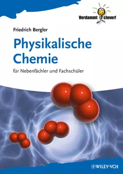 Physikalische Chemie. Für Nebenfächler und Fachschüler, Friedrich Bergler