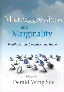 Microaggressions and Marginality. Manifestation, Dynamics, and Impact, Derald Sue