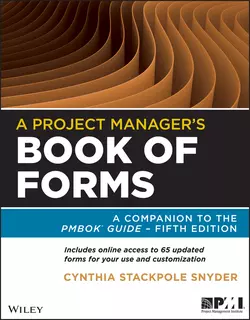 A Project Manager′s Book of Forms. A Companion to the PMBOK Guide, Cynthia Stackpole