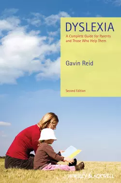 Dyslexia. A Complete Guide for Parents and Those Who Help Them, Gavin Reid