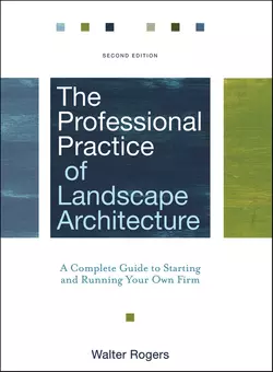 The Professional Practice of Landscape Architecture. A Complete Guide to Starting and Running Your Own Firm, Walter Rogers