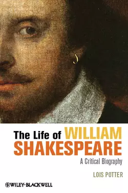 The Life of William Shakespeare. A Critical Biography, Lois Potter