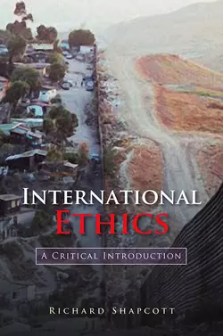 International Ethics. A Critical Introduction, Richard Shapcott