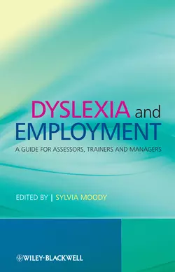 Dyslexia and Employment. A Guide for Assessors, Trainers and Managers, Sylvia Moody