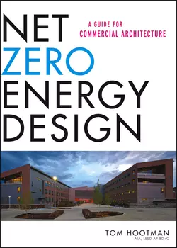 Net Zero Energy Design. A Guide for Commercial Architecture, Thomas Hootman