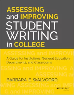 Assessing and Improving Student Writing in College. A Guide for Institutions, General Education, Departments, and Classrooms, Barbara Walvoord