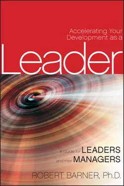 Accelerating Your Development as a Leader. A Guide for Leaders and their Managers, Robert Barner