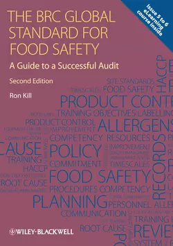 The BRC Global Standard for Food Safety. A Guide to a Successful Audit, Ron Kill