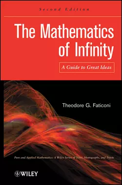 The Mathematics of Infinity. A Guide to Great Ideas Theodore Faticoni