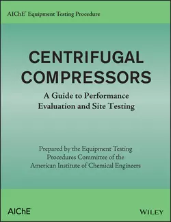 AIChE Equipment Testing Procedure – Centrifugal Compressors. A Guide to Performance Evaluation and Site Testing, American Institute of Chemical Engineers (AIChE)