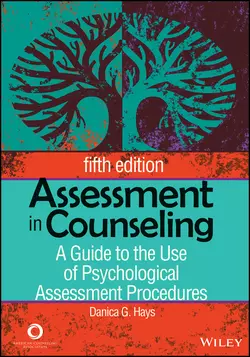 Assessment in Counseling. A Guide to the Use of Psychological Assessment Procedures, Danica Hays