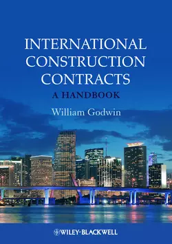 International Construction Contracts. A Handbook William Godwin