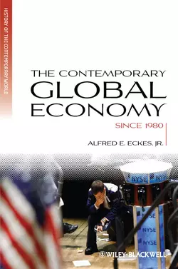 The Contemporary Global Economy. A History since 1980, Alfred E. Eckes