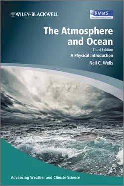 The Atmosphere and Ocean. A Physical Introduction, Neil Wells