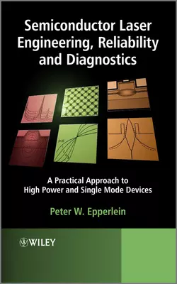 Semiconductor Laser Engineering, Reliability and Diagnostics. A Practical Approach to High Power and Single Mode Devices, Peter Epperlein