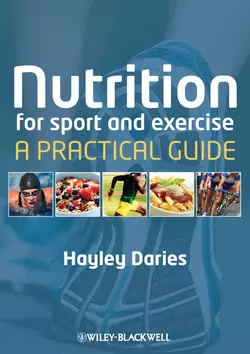 Nutrition for Sport and Exercise. A Practical Guide, Hayley Daries