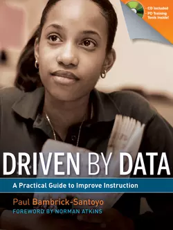 Driven by Data. A Practical Guide to Improve Instruction, Paul Bambrick-Santoyo