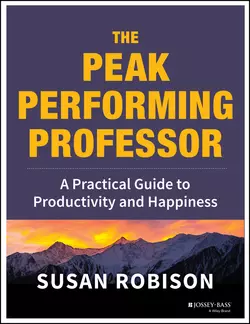 The Peak Performing Professor. A Practical Guide to Productivity and Happiness, Susan Robison