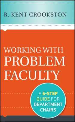 Working with Problem Faculty. A Six-Step Guide for Department Chairs, R. Crookston