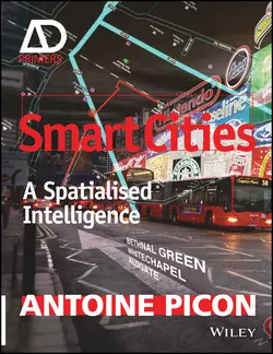 Smart Cities. A Spatialised Intelligence, Antoine Picon