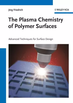 The Plasma Chemistry of Polymer Surfaces. Advanced Techniques for Surface Design Jorg Friedrich