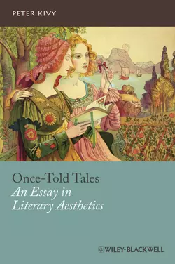 Once-Told Tales. An Essay in Literary Aesthetics, Peter Kivy