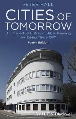 Cities of Tomorrow. An Intellectual History of Urban Planning and Design Since 1880 Peter Hall