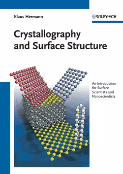 Crystallography and Surface Structure. An Introduction for Surface Scientists and Nanoscientists, Klaus Hermann