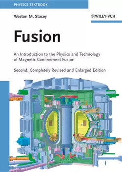 Fusion. An Introduction to the Physics and Technology of Magnetic Confinement Fusion, Weston Stacey