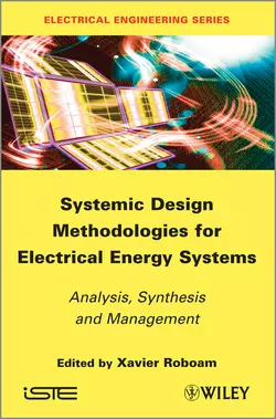 Systemic Design Methodologies for Electrical Energy Systems. Analysis  Synthesis and Management Xavier Roboam